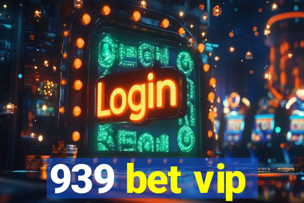 939 bet vip